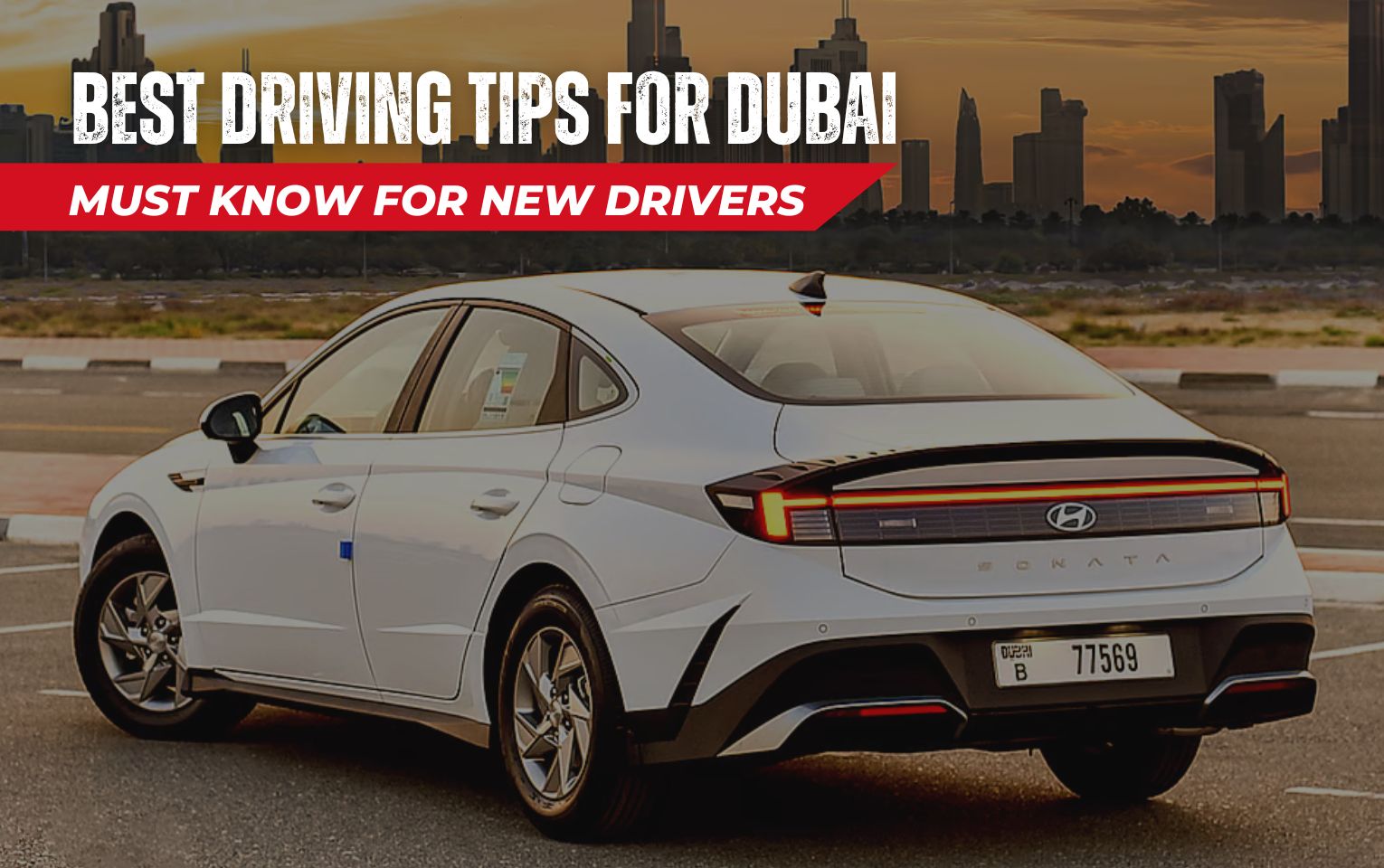 <h1>Best Driving Tips for Dubai, UAE Must Know for New Drivers (2024)</h1>
